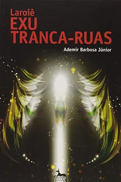 Livro Laroiê Exu Tranca-Ruas - Resumo, Resenha, PDF, etc.
