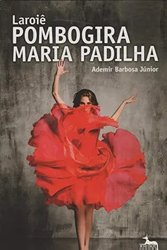 Livro Laroiê Pombogira Maria Padilha - Resumo, Resenha, PDF, etc.