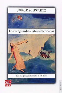 Livro Las Vanguardias Latinoamericanas: Textos Programaticos y Criticos - Resumo, Resenha, PDF, etc.