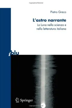 Livro L'Astro Narrante: La Luna Nella Scienza E Nella Letteratura Italiana - Resumo, Resenha, PDF, etc.