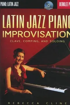 Capa do livro Latin Jazz Piano Improvisation: Clave, Comping, and Soloing