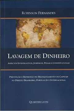 Livro Lavagem de Dinheiro - Aspectos Investigativos, Jurídicos, Penais e Constitucionais - Resumo, Resenha, PDF, etc.