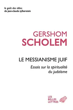 Livro Le Messianisme Juif: Essai Sur La Spiritualite Du Judaisme - Resumo, Resenha, PDF, etc.