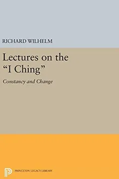Livro Lectures on the "I Ching": Constancy and Change - Resumo, Resenha, PDF, etc.