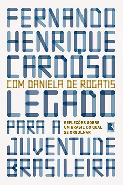 Livro Legado para a juventude brasileira: Reflexões sobre um Brasil do qual se orgulhar - Resumo, Resenha, PDF, etc.