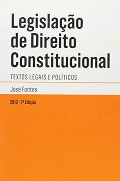 Livro Legislacao De Direito Constitucional: Textos Legais E Politicos - Resumo, Resenha, PDF, etc.