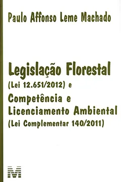 Livro Legislação Florestal (Lei - 12651/2012) e Competência e Licenciamento Ambiental - Resumo, Resenha, PDF, etc.