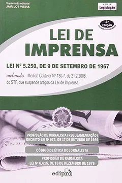 Livro Lei de Imprensa. Lei Nº 5.250, de 9 de Setembro de 1967 - Série Legislação - Resumo, Resenha, PDF, etc.