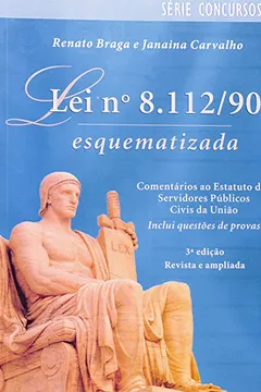 Livro Lei N° 8.112/90 Esquematizada - Resumo, Resenha, PDF, etc.