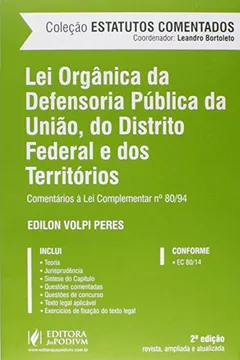 Livro Lei Orgânica da Defensoria Pública da União, do Distrito Federal e dos Territórios - Coleção Estatutos Comentados - Resumo, Resenha, PDF, etc.