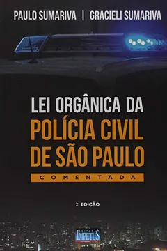 Livro Lei Orgânica Da Polícia Civil De São Paulo - Comentada - Resumo, Resenha, PDF, etc.