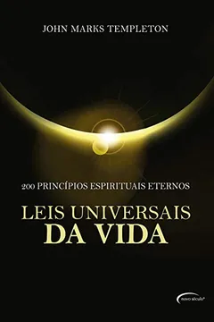 Livro Leis Universais da Vida. 200 Princípios Espirituais Eternos - Resumo, Resenha, PDF, etc.