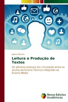 Livro Leitura e Produção de Textos: Os gêneros textuais em circulação entre os alunos do Ensino Técnico integrado ao Ensino Médio - Resumo, Resenha, PDF, etc.