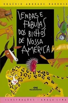 Livro Lendas E Fábulas Dos Bichos De Nossa América - Resumo, Resenha, PDF, etc.