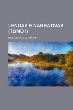 Livro Lendas E Narrativas (Tomo I) - Resumo, Resenha, PDF, etc.