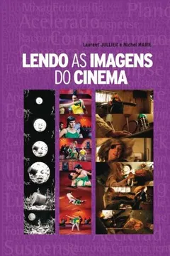 Livro Lendo as Imagens do Cinema - Resumo, Resenha, PDF, etc.