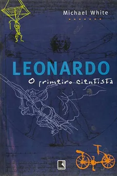 Livro Leonardo. O Primeiro Cientista - Resumo, Resenha, PDF, etc.
