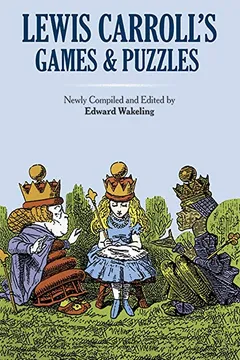 Livro Lewis Carroll's Games and Puzzles - Resumo, Resenha, PDF, etc.