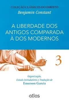 Livro Liberdade dos Antigos Comparada à dos Modernos - Resumo, Resenha, PDF, etc.