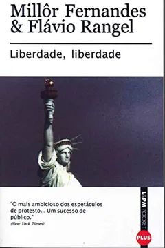 Livro Liberdade, Liberdade - Série L&PM Pocket Plus - Resumo, Resenha, PDF, etc.