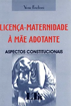 Livro Licença. Maternidade Mae Adotante - Resumo, Resenha, PDF, etc.