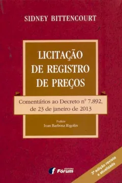 Livro Licitação de Registro de Preços. Comentários ao Decreto Nº 7.892, de 23 de Janeiro de 2013 - Resumo, Resenha, PDF, etc.