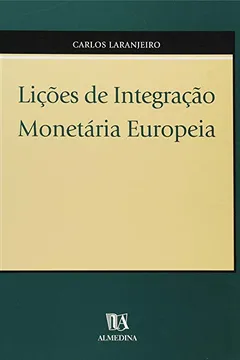 Livro Licoes De Integracao Monetaria Europeia - Resumo, Resenha, PDF, etc.