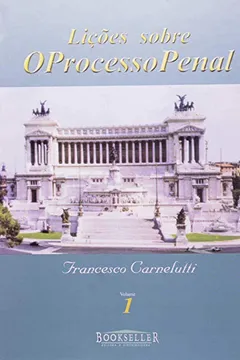Livro Lições Sobre o Processo Penal - 4 Volumes - Resumo, Resenha, PDF, etc.