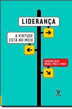 Livro Lideranca - A Virtude Esta No Meio - Resumo, Resenha, PDF, etc.