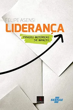 Livro Liderança. Frases Históricas de Impacto - Resumo, Resenha, PDF, etc.