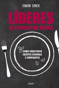 Livro Líderes Se Servem por Último - Resumo, Resenha, PDF, etc.