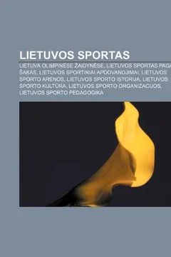 Livro Lietuvos Sportas: Lietuva Olimpin Se Aidyn Se, Lietuvos Sportas Pagal Akas, Lietuvos Sportiniai Apdovanojimai, Lietuvos Sporto Arenos - Resumo, Resenha, PDF, etc.