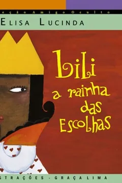 Livro Lili. A Rainha Das Escolhas - Coleção Amigo Oculto - Resumo, Resenha, PDF, etc.