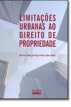 Livro Limitações Urbanas ao Direito de Propriedade - Resumo, Resenha, PDF, etc.