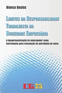 Livro Limites da Responsabilidade Trabalhista na Sociedade Empresária - Resumo, Resenha, PDF, etc.