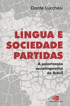 Capa do livro Língua e Sociedade Partidas. A Polarização Sociolinguística do Brasil