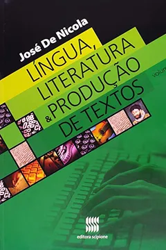 Livro Língua, Literatura e Produção de Textos - Volume 3 - Resumo, Resenha, PDF, etc.