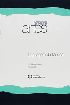 Livro Linguagem da Música - Volume 6. Coleção Metodologia do Ensino de Artes - Resumo, Resenha, PDF, etc.