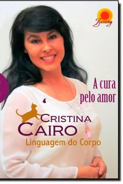 Livro Linguagem do Corpo. A Cura Pelo Amor - Resumo, Resenha, PDF, etc.