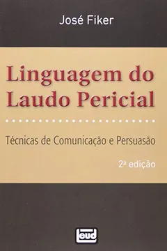 Livro Linguagem Do Laudo Pericial. Técnicas De Comunicação E Persuasão - Resumo, Resenha, PDF, etc.