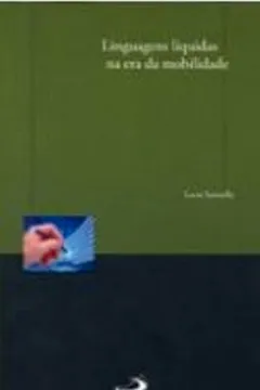 Livro Linguagens Liquidas na Era da Mobilidade - Resumo, Resenha, PDF, etc.