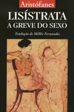 Livro Lisístrata. A Greve Do Sexo - Coleção L&PM Pocket - Resumo, Resenha, PDF, etc.