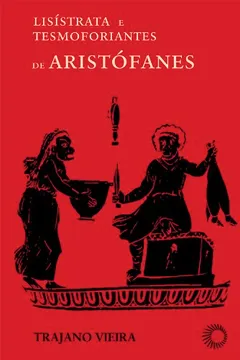 Capa do livro Lisístrata e Tesmoforiantes de Aristófanes