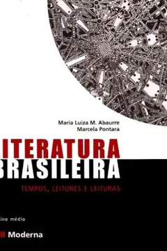 Livro Literatura Brasileira. Tempos, Leitores E Leituras - Resumo, Resenha, PDF, etc.