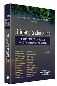 Livro Litigância Climática - Novas Fronteiras Para O Direito Ambiental No Brasil - Resumo, Resenha, PDF, etc.