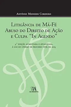 Livro Litigância de Má Fé, Abuso do Direito de Acção e Culpa "in Agendo" - Resumo, Resenha, PDF, etc.