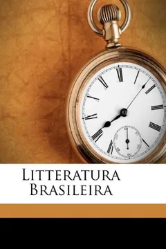 Livro Litteratura Brasileira - Resumo, Resenha, PDF, etc.