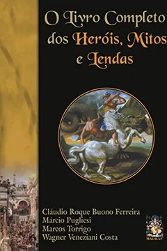 Livro Livro Completo dos Heróis, Mitos e Lendas - Resumo, Resenha, PDF, etc.