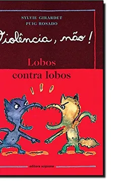 Livro Lobos Contra Lobos - Coleção Violência, Não! - Resumo, Resenha, PDF, etc.