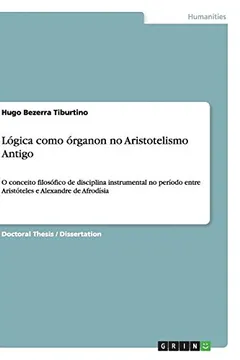 Livro Logica Como Organon No Aristotelismo Antigo - Resumo, Resenha, PDF, etc.